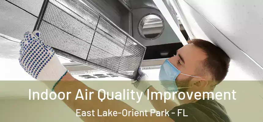  Indoor Air Quality Improvement East Lake-Orient Park - FL